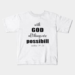 With God All Things Are Possible Matthew 19:26 Kids T-Shirt